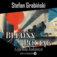 Błędny pociąg. Legenda kolejowa - Grabinski Stefan - ebook + audiobook