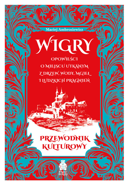 Okładka książki Wigry. Opowieści o miejscu utkanym z drzew, wody, mgieł i ludzkich pragnień. Przewodnik kulturowy