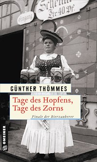 Tage des Hopfens, Tage des Zorns - Günther Thömmes - ebook