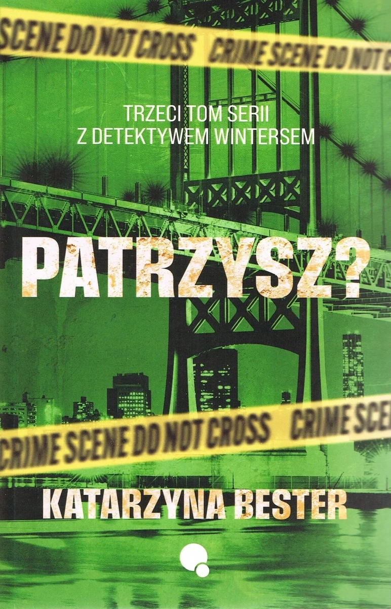 Patrzysz? Seria Detektyw Winters. Tom 3 - Katarzyna Bester - książka