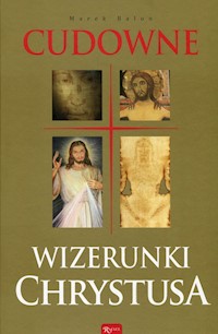 Cudowne wizerunki Chrystusa - Marek Balon - ebook + książka