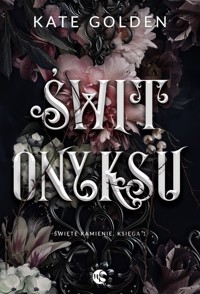 Świt Onyksu. Seria Święte Kamienie. Księga 1 - Kate Golden - książka