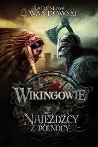 Wikingowie Najeźdźcy z Północy - Radosław Lewandowski - książka