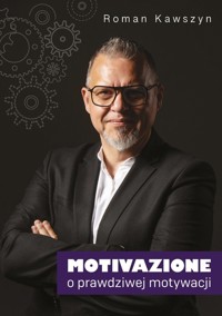 Motivazione O prawdziwej motywacji - Kawszyn Roman - książka