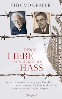 Denn Liebe ist stärker als Hass - Shlomo Graber - ebook