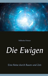 Die Ewigen - Wilhelm Förster - ebook