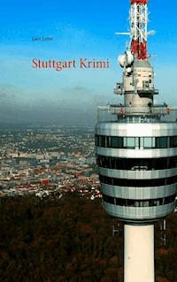 Stuttgart Krimi - Laut & Leise - ebook
