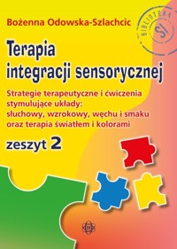 Terapia integracji sensorycznej Zeszyt 2 - Odowska-Szlachcic Bożenna - książka
