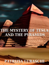 The mistery of Tesla and the pyramids - Patrizia Luraschi - ebook