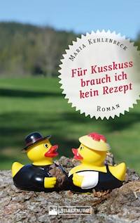 Für Kusskuss brauch ich kein Rezept - Maria Kehlenbeck - ebook