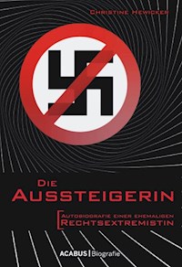 Die Aussteigerin. Autobiografie einer ehemaligen Rechtsextremistin - Christine Hewicker - ebook