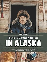 Eine Büroklammer in Alaska - Guy Grieve - ebook
