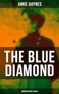 The Blue Diamond (Murder Mystery Classic) - Annie Haynes - ebook