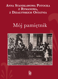 Mój pamiętnik - Anna Stanisławowa Potocka z Rymanowa - książka