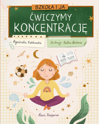 Szkoła i ja. Ćwiczymy koncentrację - Agnieszka Łubkowska - książka