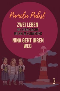 Zwei Leben - Die Strafsache Wilhelm Schweiger - Nina geht ihren Weg - Pamela Pabst - ebook