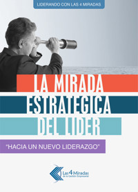 La mirada estratégica del líder - Juan Carlos Gazia - ebook