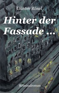 Hinter der Fassade ... - Günter Rösel - ebook