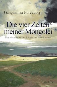 Die vier Zeiten meiner Mongolei - Purevdorj Gangaamaa - ebook