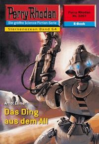 Perry Rhodan 2263: Das Ding aus dem All - Arndt Ellmer - ebook