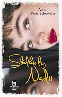 Słodkie łzy Nadii - Anna Wojciechowska - książka