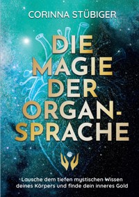 Die Magie der Organsprache - Corinna Stübiger - ebook