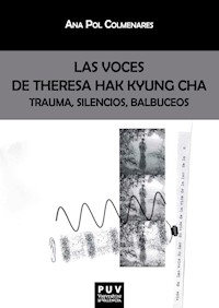 Las voces de Theresa Hak Kyung Cha - Ana Pol Colmenares - ebook