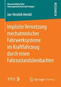 Implizite Vernetzung mechatronischer Fahrwerksysteme im Kraftfahrzeug durch einen Fahrzustandsbeobachter - Jan-Hendrik Herold - ebook