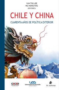 Chile y China. Cuarenta años de política exterior: una trayectoria de continuidad y perseverancia - Yun Tso Lee - ebook