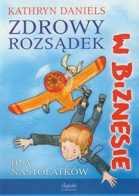 Zdrowy rozsądek w biznesie - Daniels Kathryn - książka