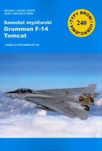 Samolot myśliwski Grumman F-14 Tomcat - Fiszer Michał I Jacek, Gruszczyński Jerzy - książka