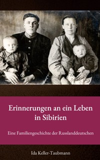Erinnerungen an ein Leben in Sibirien - Ida Keller-Taubmann - ebook