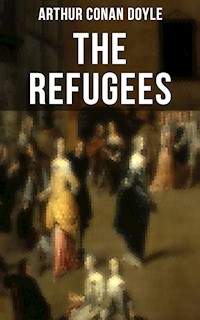 The Refugees - Arthur Conan Doyle - ebook