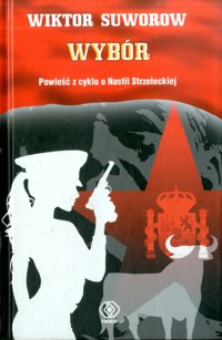 Wybór. Powieść z cyklu o Nastii Strzeleckiej - Wiktor Suworow - ebook