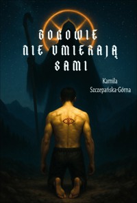 Bogowie nie umierają sami - Szczepańska-Górna Kamila - ebook + książka