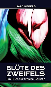 Blüte des Zweifels - Marc Sieberg - ebook
