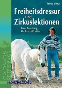 Freiheitsdressur und Zirkuslektionen - Franco Gorgi - ebook