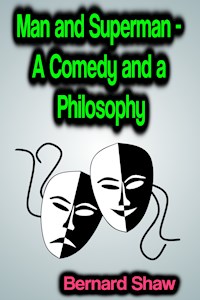 Man and Superman: A Comedy and a Philosophy - Bernard Shaw - ebook