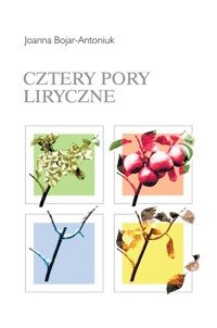 Cztery pory liryczne - Bojar-Antoniuk Joanna - książka