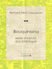 Bouquiniana - Bernard Henri Gausseron - ebook
