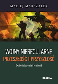 Wojny nieregularne Przeszłość i przyszłość - Marszałek Maciej - książka