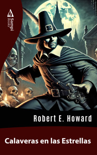 Calaveras En Las Estrellas - Robert E. Howard - ebook
