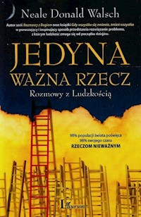 Jedyna ważna rzecz - Walsch Neale Donald - książka