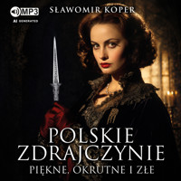 Polskie zdrajczynie. Piękne, okrutne i złe - Sławomir Koper - ebook + audiobook