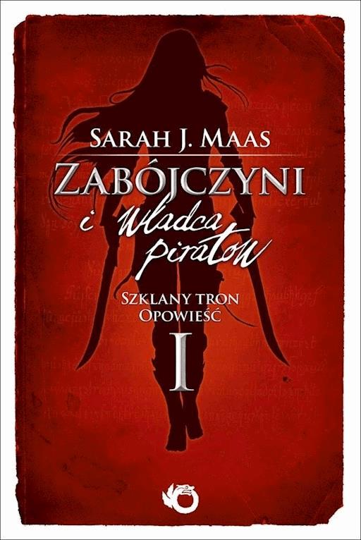 Zabójczyni I Władca Piratów Szklany Tron Opowieść I Sarah J Maas Ebook Legimi Online