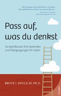 Pass auf was du denkst - Bruce I. Doyle III. - ebook