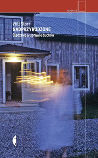 Nadprzyrodzone. Śledztwo w sprawie duchów - Will Storr - ebook + książka