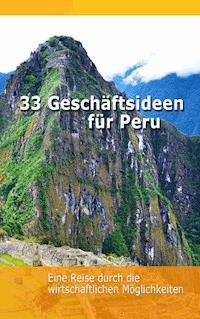 33 Geschäftsideen für Peru - Holger Ehrsam - ebook