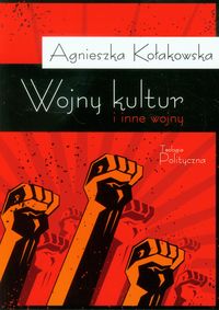 Wojny kultur i inne wojny - Kołakowska Agnieszka - książka