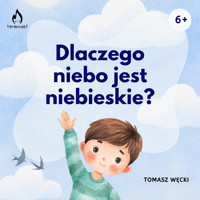 Dlaczego niebo jest niebieskie? - Węcki Tomasz - audiobook